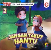 JANGAN TAKUT HANTU : Tauhid for Kids 2 Allah Menciptakan Makhluk Gaib