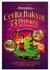 Image of kumpulan Cerita Rakyat 33 provinsi : Dari Aceh Sampai Papua
