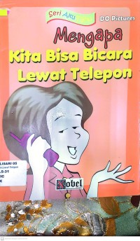 Seri AKu Tahu ; Mengappa Kita Bisa Bicara Lewat Telepon